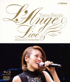 “L'Ange” LIVE ～CD『L'Ange』発売記念ライブ [2015.11.12 at Shinagawa Stellar Ball]【Blu-ray】 [ 蘭寿とむ ]