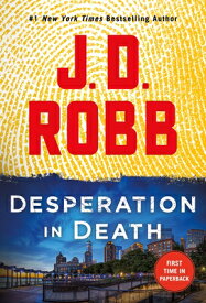 Desperation in Death: An Eve Dallas Novel DESPERATION IN DEATH （In Death） [ J. D. Robb ]