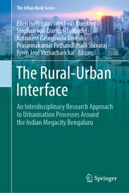 The Rural-Urban Interface: An Interdisciplinary Research Approach to Urbanisation Processes Around t RURAL-URBAN INTERFACE 2021/E （Urban Book） [ Ellen Hoffmann ]