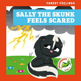Sally the Skunk Feels Scared SALLY THE SKUNK FEELS SCARED （Forest Feelings） [ Megan Atwood ]