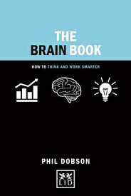 The Brain Book: How to Think and Work Smarter BRAIN BK （Concise Advice） [ Phil Dobson ]
