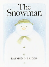 The Snowman: A Classic Children's Book SNOWMAN [ Raymond Briggs ]