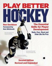 Play Better Hockey: The Essential Skills for Player Development PLAY BETTER HOCKEY SECOND EDIT [ Ron Davidson ]