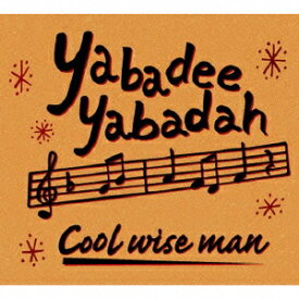 Yabadee Yabadah [ COOL WISE MAN ]