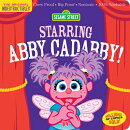 Indestructibles: Sesame Street: Starring Abby Cadabby!: Chew Proof - Rip Proof - Nontoxic - 100% Was