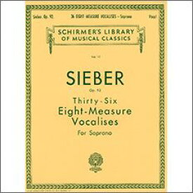 【輸入楽譜】ジーバー, Ferdinand: 36の八小節のヴォカリーズ/Op.92: ソプラノ用 [ ジーバー, Ferdinand ]