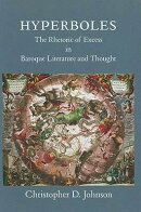 Hyperboles: The Rhetoric of Excess in Baroque Literature and Thought