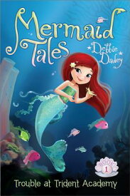 Trouble at Trident Academy MERMAID TALES #1 TROUBLE AT T （Mermaid Tales） [ Debbie Dadey ]