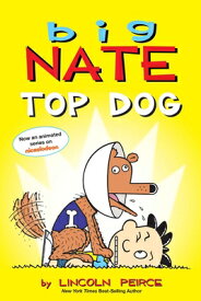 Big Nate: Top Dog: Two Books in One BIG NATE TOP DOG （Big Nate） [ Lincoln Peirce ]