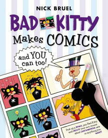 Bad Kitty Makes Comics . . . and You Can Too! BAD KITTY MAKES COMICS & YOU C （Bad Kitty） [ Nick Bruel ]