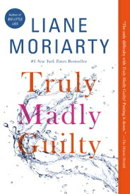 Truly Madly Guilty TRULY MADLY GUILTY [ Liane Moriarty ]