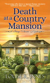 Death at a Country Mansion: A Smart British Mystery with a Surprising Twist DEATH AT A COUNTRY MANSION （A Daisy Thorne Mystery） [ Louise R. Innes ]