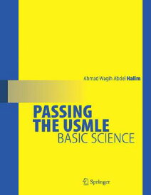 Passing the USMLE: Basic Science PASSING THE USMLE 2009/E [ Ahmad Wagih Abdel-Halim ]