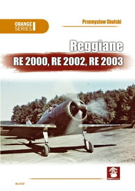 Reggiane Re 2000, Re 2002, Re 2003 REGGIANE RE 2000 RE 2002 RE 20 （Orange） [ Przemyslaw Skulski ]