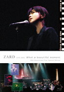 ZARD LIVE 2004 What a beautiful moment 30th Anniversary Year Special Edition【Blu-ray】