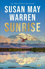 Sunrise SUNRISE （Sky King Ranch） [ Susan May Warren ]