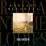 RadiantMelodies-FINALFANTASYVII[(ゲーム・ミュージック)]