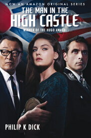 The Man in the High Castle (Tie-In) MAN IN THE HIGH CASTLE (TIE-IN [ Philip K. Dick ]