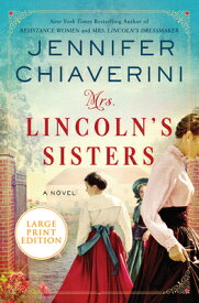 Mrs. Lincoln's Sisters MRS LINCOLNS SISTERS -LP [ Jennifer Chiaverini ]