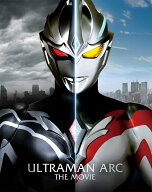 ウルトラマンアーク THE MOVIE 超次元大決戦！光と闇のアーク(特装限定版)【Blu-ray】 [ 戸塚有輝 ]