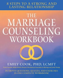 The Marriage Counseling Workbook: 8 Steps to a Strong and Lasting Relationship MARRIAGE COUNSELING WORKBK [ Emily Cook ]