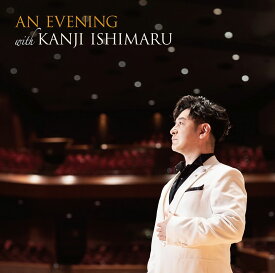 An Evening With Kanji Ishimaru [ 石丸幹二 ]