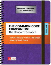 The Common Core Companion: The Standards Decoded, Grades K-2: What They Say, What They Mean, How to COMMON CORE COMPANION THE STAN （Corwin Literacy） [ Sharon D. Taberski ]