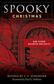 Spooky Christmas: And Other Haunted Holidays SPOOKY XMAS （Spooky） [ S. E. Schlosser ]