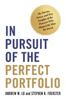 In Pursuit of the Perfect Portfolio: The Stories, Voices, and Key Insights of the Pioneers Who Shape
