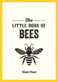 The Little Book of Bees: A Pocket Guide to the Wonderful World of Bees LITTLE BK OF BEES [ Vicki Vrint ]