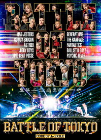 BATTLE OF TOKYO -CODE OF Jr.EXILE-【Blu-ray】 [ GENERATIONS, THE RAMPAGE, FANTASTICS, BALLISTIK BOYZ, PSYCHIC FEVER from EXILE TRIBE ]