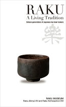 Raku - A Living Tradition: Sixteen generations of Japanese tea bowl makers