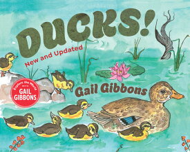 Ducks! (New & Updated) DUCKS (NEW & UPDATED) [ Gail Gibbons ]