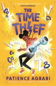 The Time Thief TIME THIEF MAIN/E （Leap Cycle） [ Patience Agbabi ]