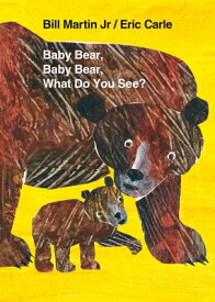 BABY BEAR,BABY BEAR,WHAT DO YOU SEE?(BB) [ ERIC CARLE ]
