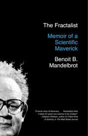 The Fractalist: Memoir of a Scientific Maverick FRACTALIST [ Benoit Mandelbrot ]