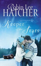 Keeper of the Stars KEEPER OF THE STARS （Kings Meadow Romance） [ Robin Lee Hatcher ]