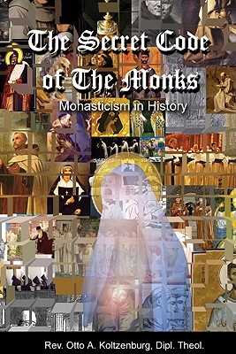 楽天ブックス: The Secret Code of the Monks: Monasticism in History - Otto A ...