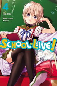 School-Live!, Volume 4 SCHOOL LIVE V04 （School-Live!） [ Norimitsu Kaihou (Nitroplus) ]
