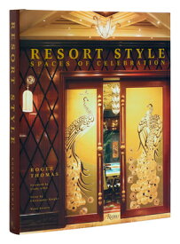 Resort Style: Spaces of Celebration RESORT STYLE [ Roger Thomas ]