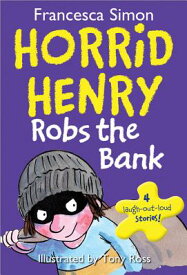 Horrid Henry Robs the Bank HORRID HENRY ROBS THE BANK （Horrid Henry） [ Francesca Simon ]