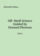 【POD】Off-Shell Science Guided by Dressed Photons, Pt.1