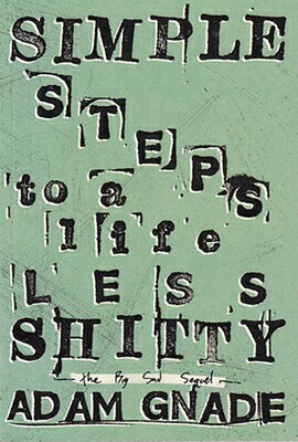 楽天ブックス: Simple Steps to a Life Less Shitty - Adam Gnade - 9781939899972 ...