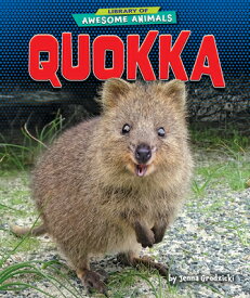 Quokka QUOKKA （Library of Awesome Animals） [ Jenna Grodzicki ]