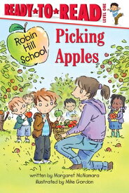 Picking Apples ROBIN HILL SCHOOL PICKING APPL （Robin Hill School） [ Margaret McNamara ]