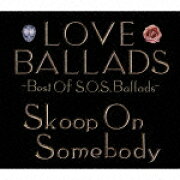 LOVE BALLADS -Best Of S.O.S.Ballads-