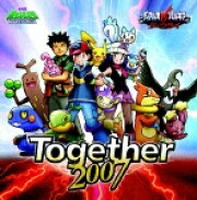 10th Anniversary 劇場版ポケットモンスターダイヤモンド・パール「ディアルガVSパルキアVSダークライ」オープニングテーマ::Together2007