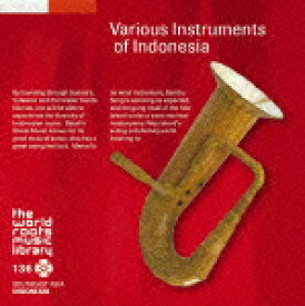 ザ・ワールド ルーツ ミュージック ライブラリー 136::多彩なインドネシアの楽器 [ (ワールド・ミュージック) ]