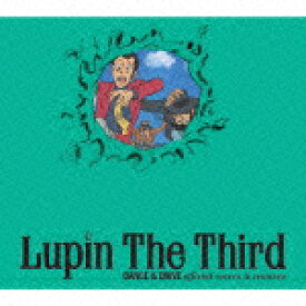 Lupin The Third DANCE & DRIVE official covers & remixes [ (オムニバス) ]