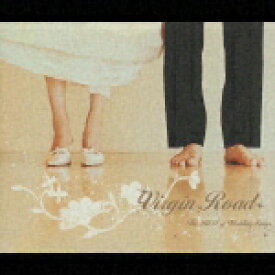 Virgin Road ～The BEST of Wedding Songs～ [ (オムニバス) ]